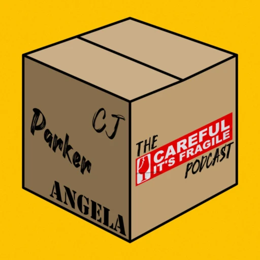 Careful It’s Fragile Podcast