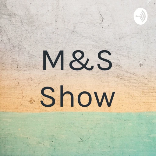 M&S Show