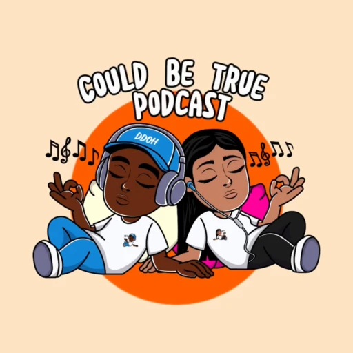 Could Be True Podcast