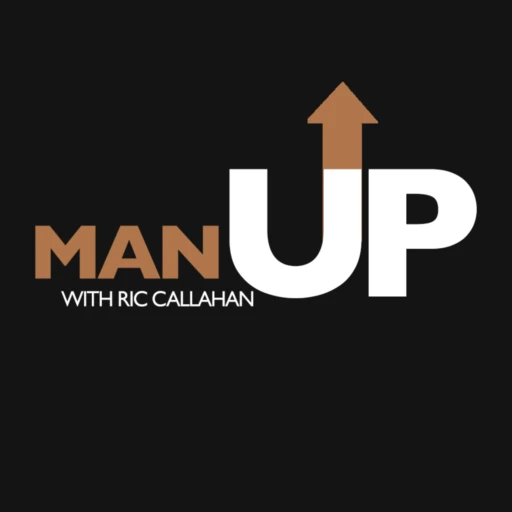 ManUp w/ Ric Callahan