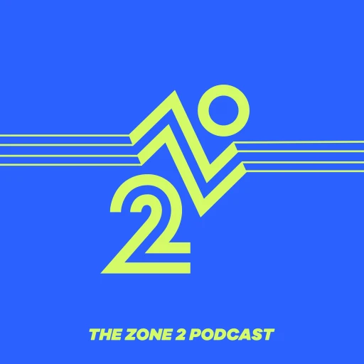 The Zone 2 Podcast