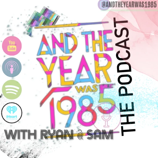 And The Year Was 1985 – The Podcast