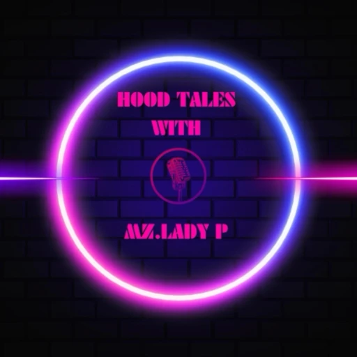 Hood Tales With Mz Lady P