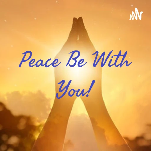 Peace Be With You!