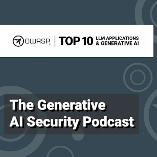 The Generative AI Security Podcast