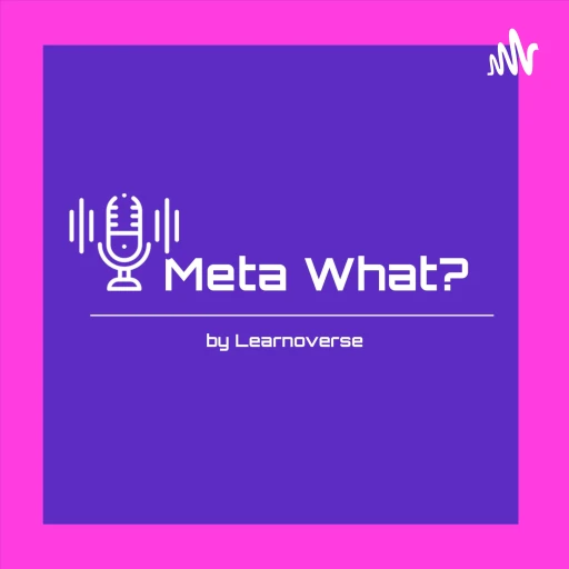 Meta What? By Learnoverse