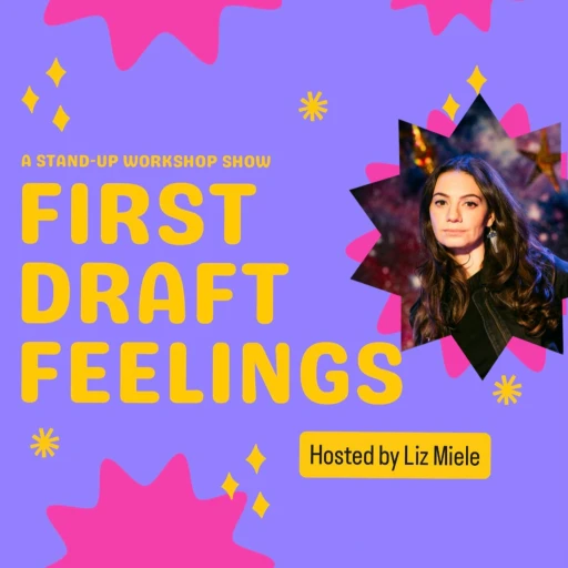 First Draft Feelings: a stand-up workshop show