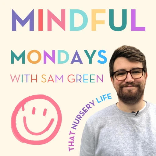 That Nursery Life’s Mindful Mondays