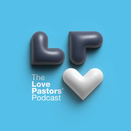 The LovePastors Podcast: We Love Pastors!