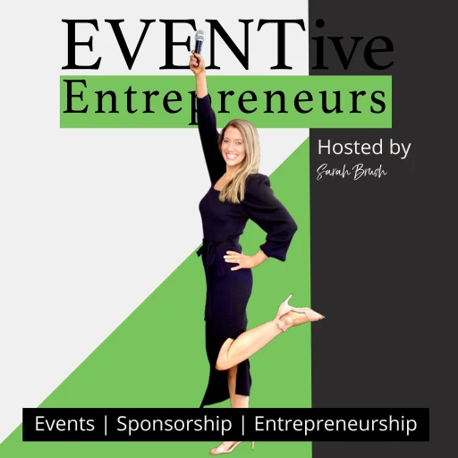 EVENTive Entrepreneurs – Events and Sponsorship Podcast