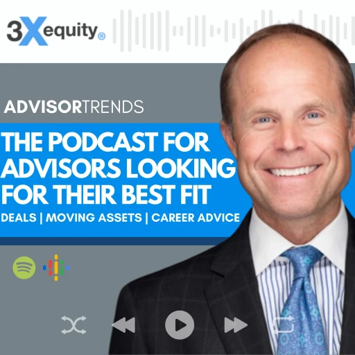 AdvisorTrends – The 3xEquity Podcast