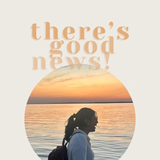 There’s Good News!