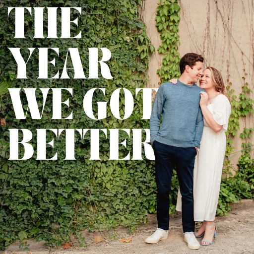 The Year We Got Better