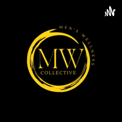 Men’s Wellness Collective Podcast