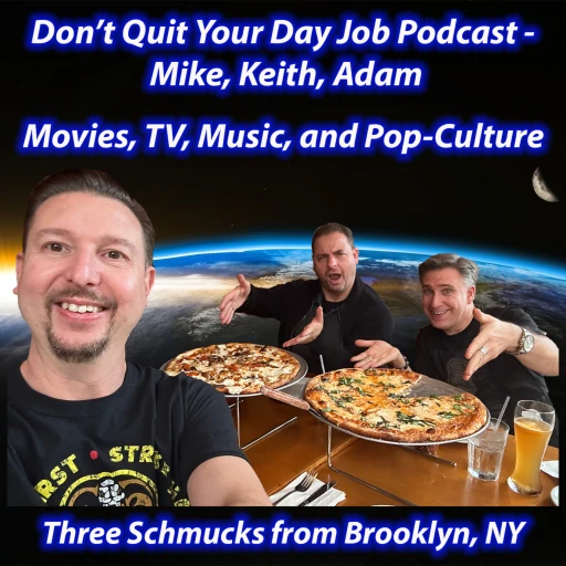 Don’t Quit Your Day Job Podcast- Mike, Keith, Adam