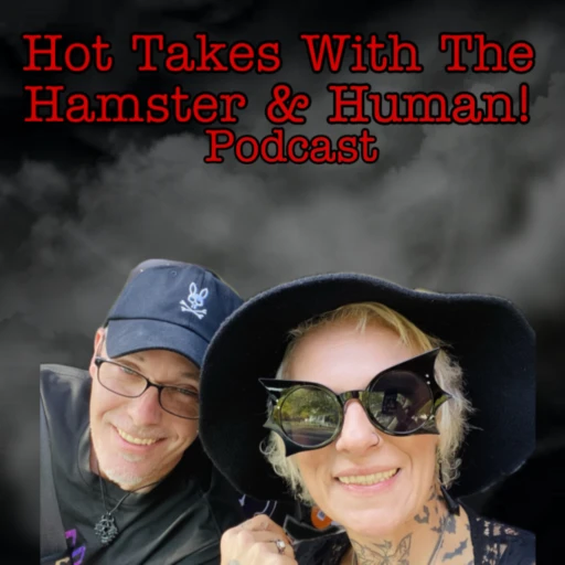 Hot Takes With The Hamster & Human
