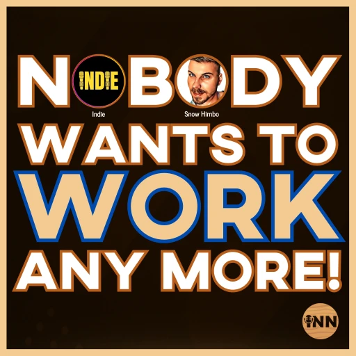 Nobody Wants to Work Anymore, exclusively on Indie News Network