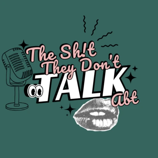 The Sh!t They Don’t Tlk Abt