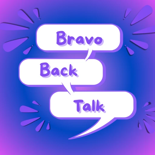 Bravo Back Talk