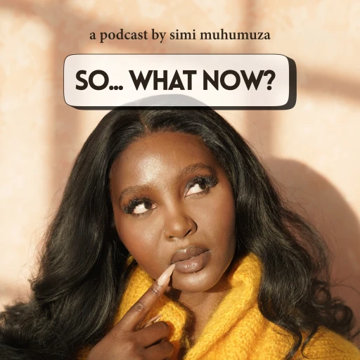 so… what now? the podcast