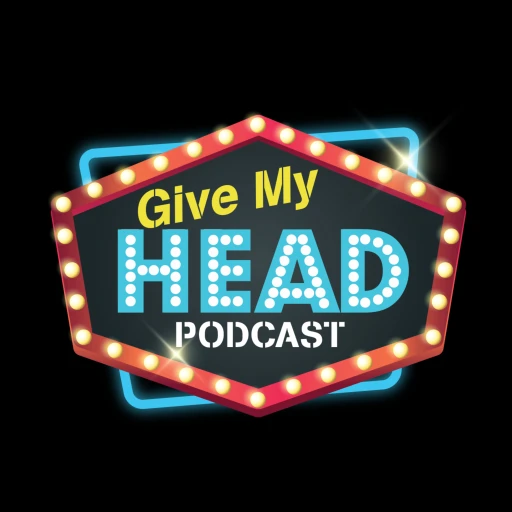 Give My Head Podcast