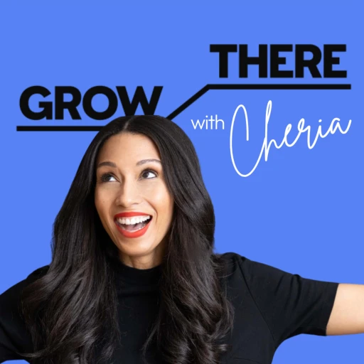 Grow There With Cheria