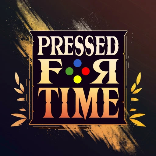 Pressed for Time: A Gaming-Age Podcast