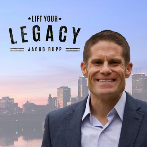 Lift Your Legacy Podcast with Rabbi Jacob Rupp