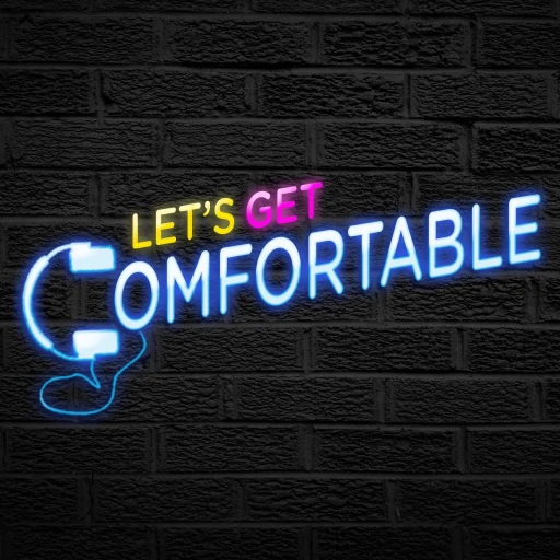 Let’s Get Comfortable