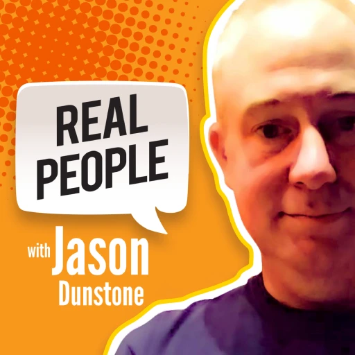 Real People, With Jason Dunstone – Consumer Insights, Market Research, Customers, Design Thinking and More