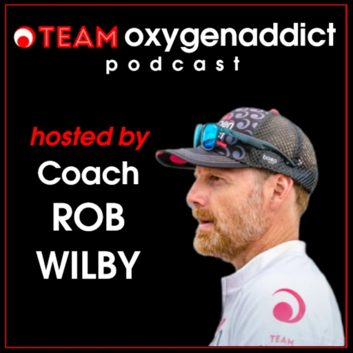 Oxygenaddict Triathlon Podcast, with Coach Rob Wilby and Helen Murray – Triathlon coaching by oxygenaddict.com