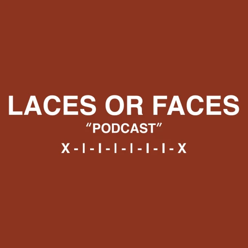 Laces Or Faces Football Podcast