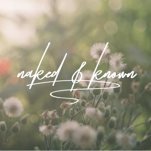 Naked & Known