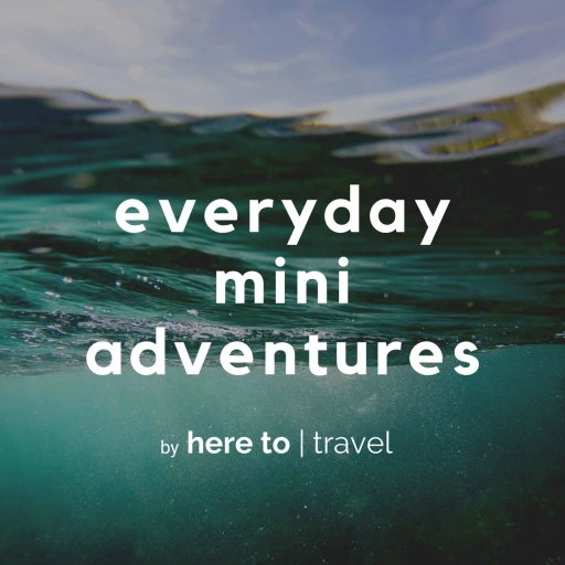 Everyday Mini Adventures